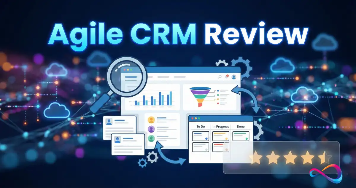 Agile CRM Review 2026: Pricing, Features, Pros & Cons