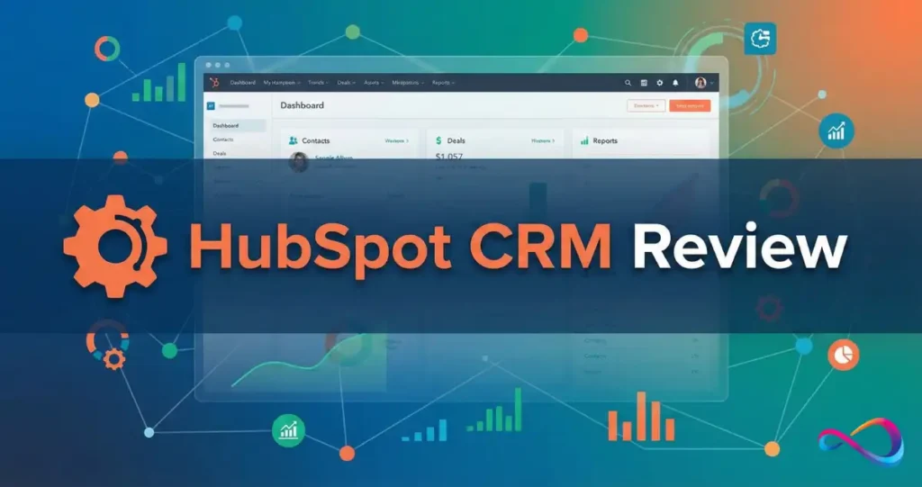 HubSpot CRM Review 2026: Features, Pricing, Pros & Cons & Best Alternatives