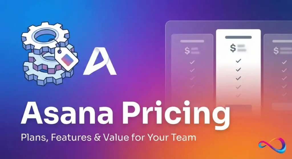 Asana Pricing 2026: Plans, Costs, Hidden Fees, and Which Tier Actually Makes Sense