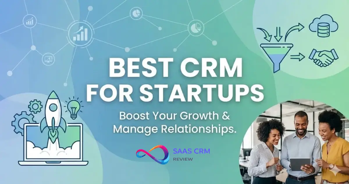 15 Best CRM for Startups 2026: Expert Reviews & Comparisons