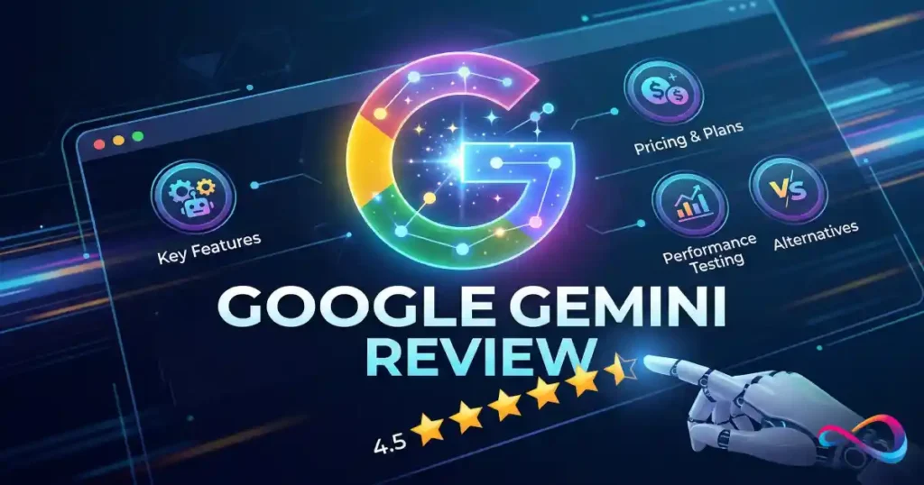 Google Gemini Review 2026: Features, Pricing, Accuracy, Pros & Cons