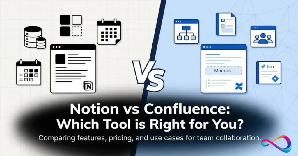 Notion vs Confluence: Which Knowledge Management Tool Is Better?
