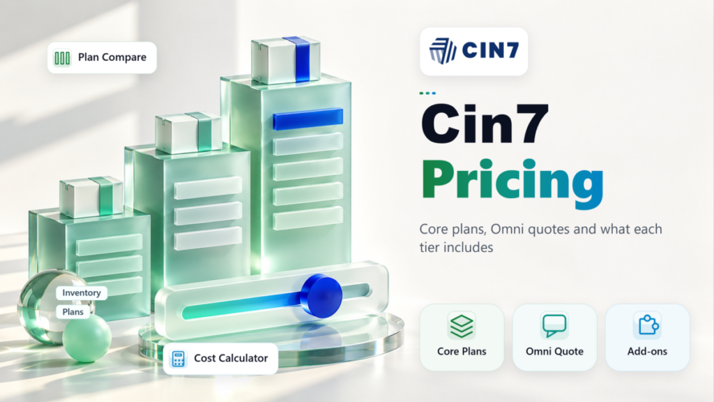 Cin7 Pricing: Core Tiers, Omni Quotes and What Each Plan Caps