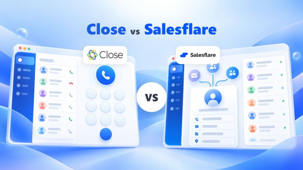 Close vs Salesflare: Which CRM Fits Your Sales Team?