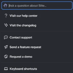 Slite in-app help menu listing a question box, help center, changelog, Contact support, feature request, demo request and keyboard shortcuts