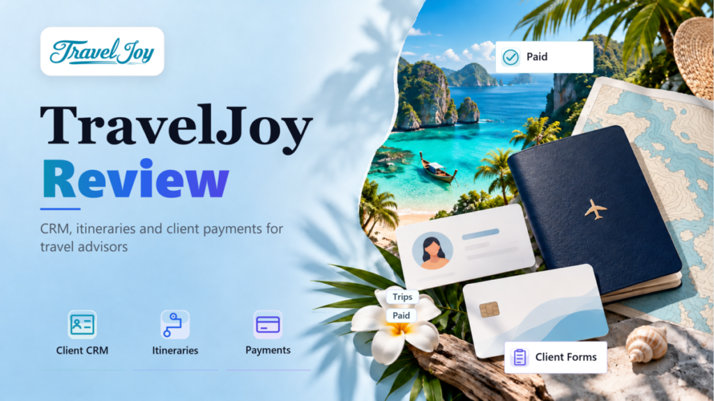 TravelJoy Review: Plans, Payment Fees, Pros and Cons for Travel Advisors